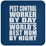 Pest Control Worker By Day World's Best Mom By Night - Drink Coaster