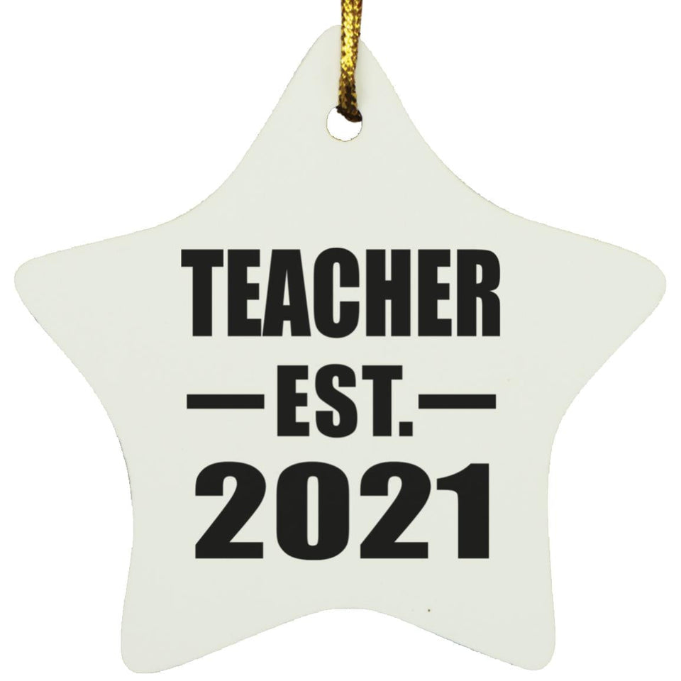 Teacher Established EST. 2021 - Star Ornament