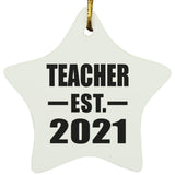 Teacher Established EST. 2021 - Star Ornament