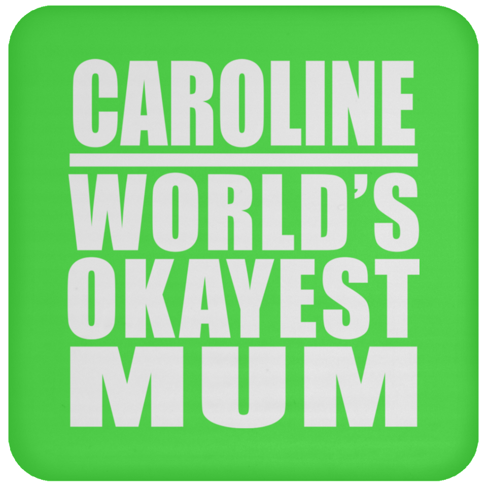 Caroline World's Okayest Mum - Drink Coaster