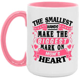 The Smallest Hands Make The Biggest Mark On Mom's Heart - 15oz Accent Mug Pink