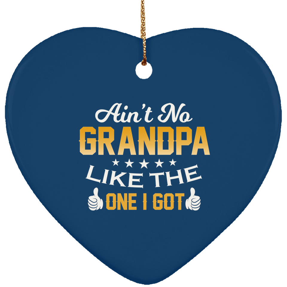 Ain't No Grandpa Like The One I Got - Heart Ornament