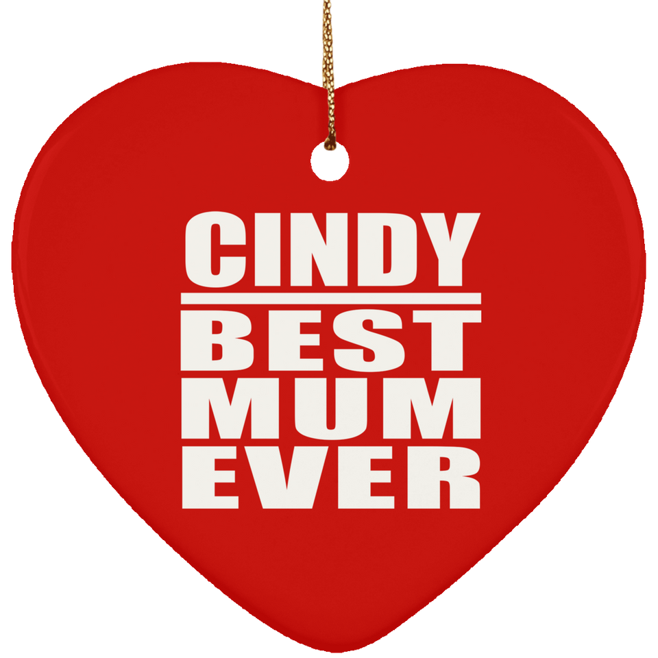 Cindy Best Mum Ever - Heart Ornament