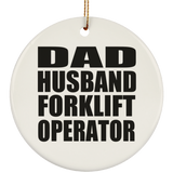 Dad Husband Forklift Operator - Circle Ornament