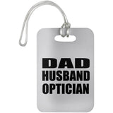 Dad Husband Optician - Luggage Bag Tag