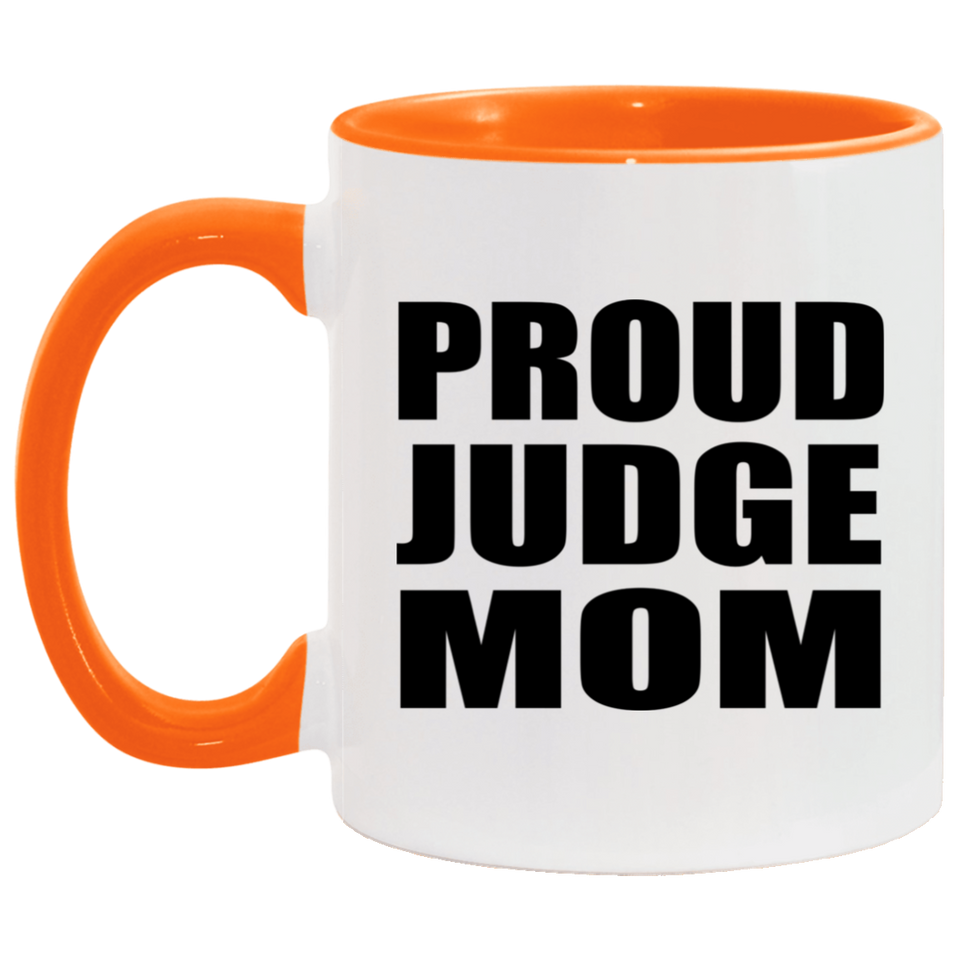 Proud Judge Mom - 11oz Accent Mug Orange