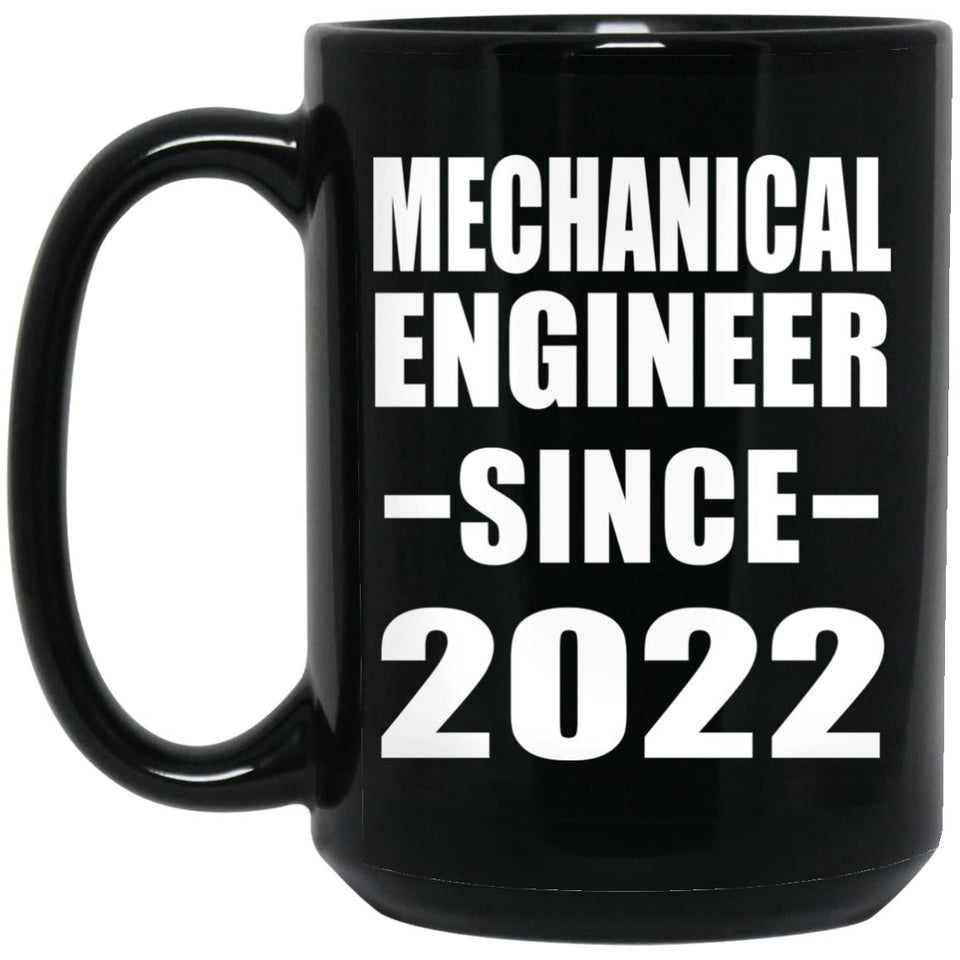 Mechanical Engineer Since 2022 - 15oz Coffee Mug Black