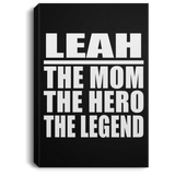 Leah The Mom The Hero The Legend - Canvas Portrait