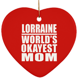 Lorraine World's Okayest Mom - Heart Ornament