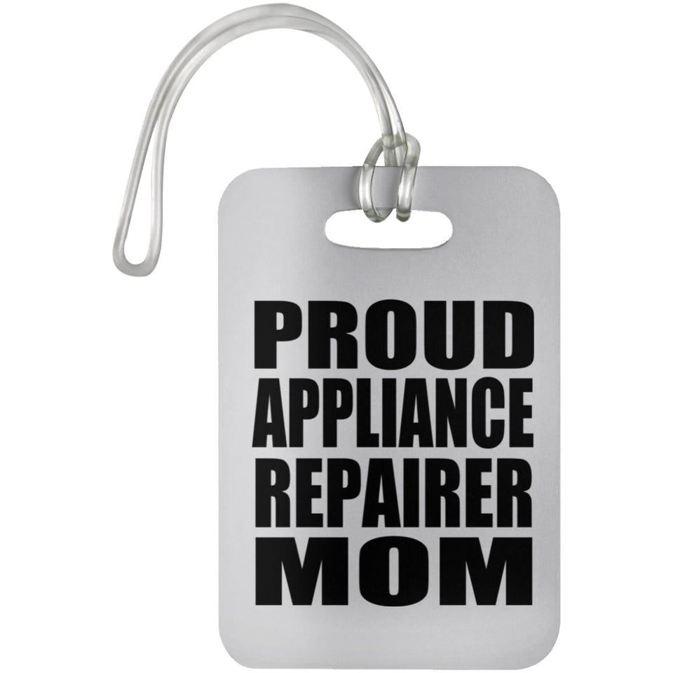 Proud Appliance Repairer Mom - Luggage Bag Tag