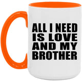 All I Need Is Love And My Brother - 15oz Accent Mug Orange