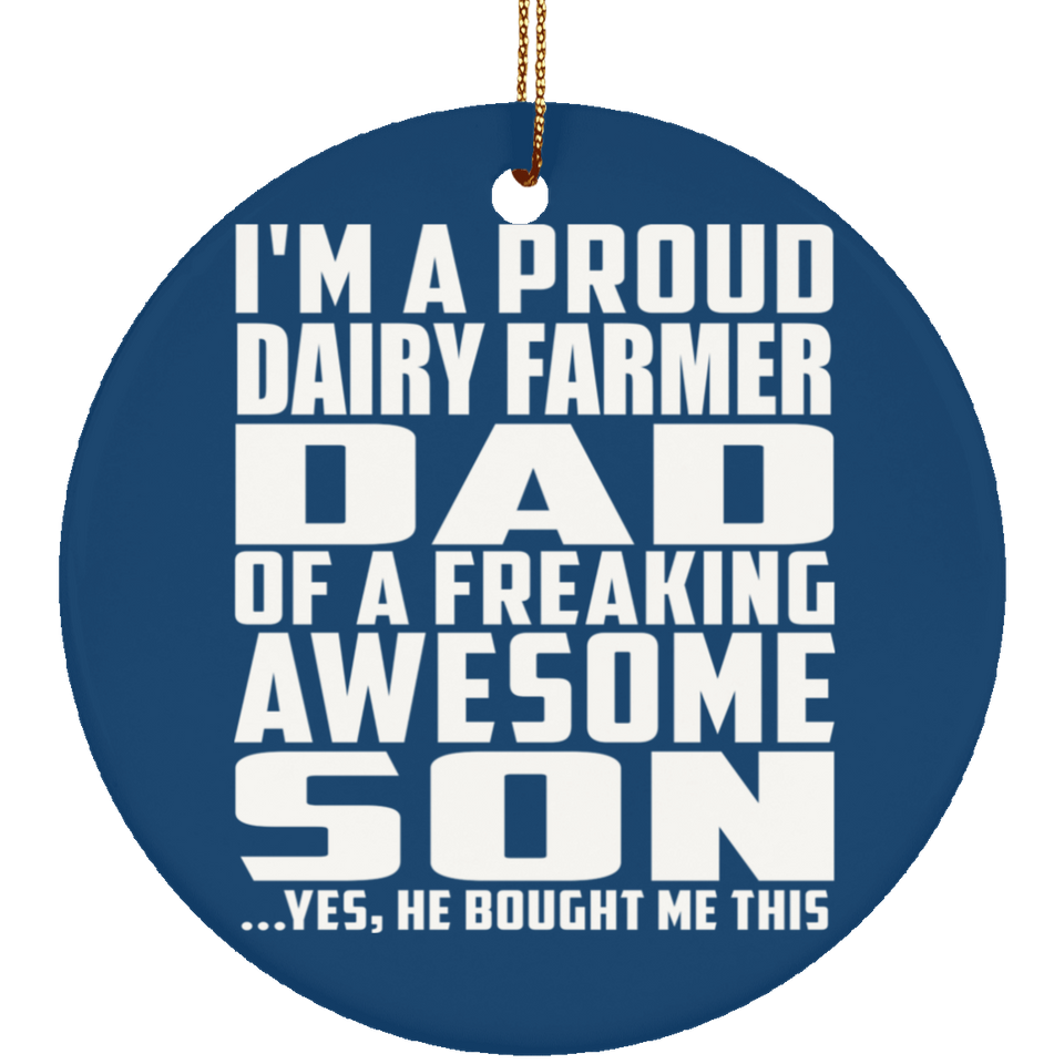 Proud Dairy Farmer Dad Of Awesome Son - Circle Ornament