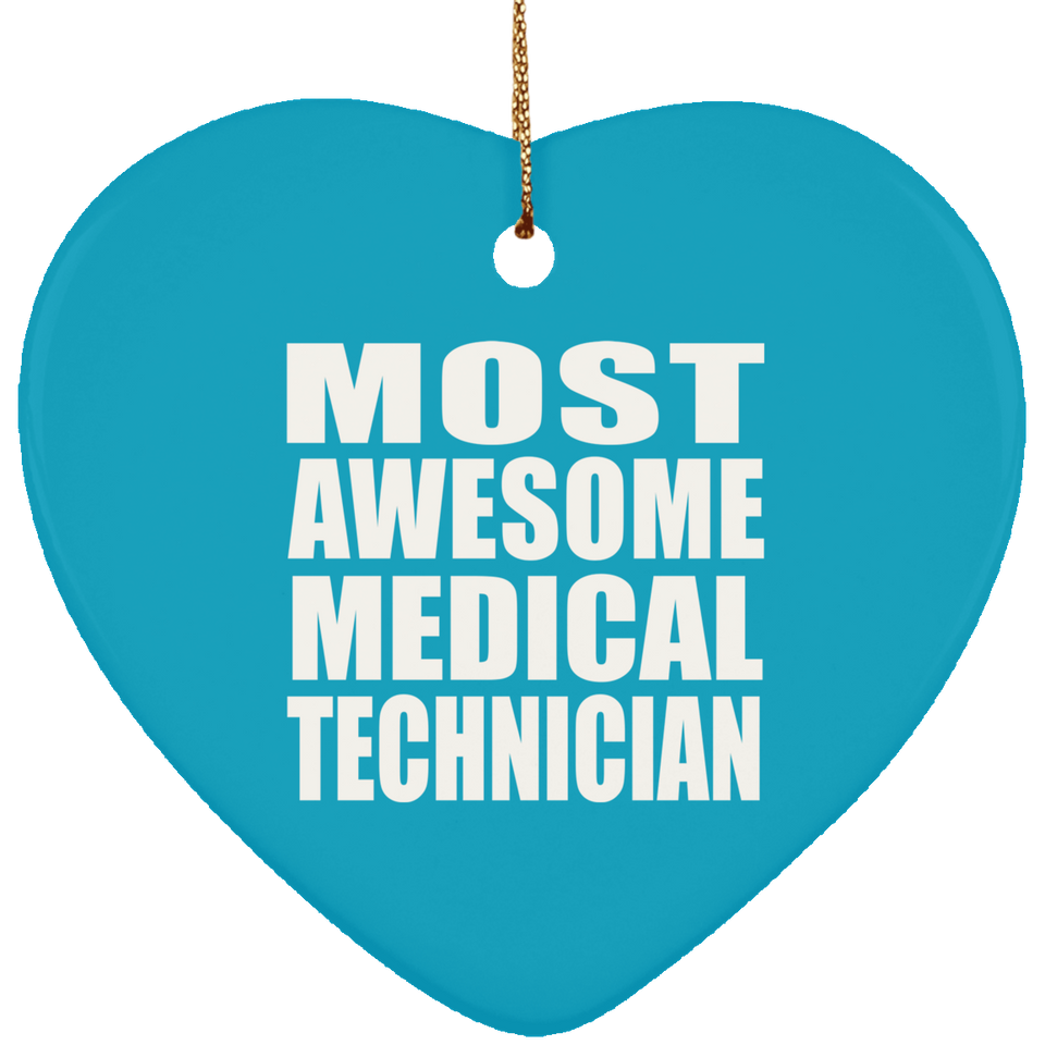 Most Awesome Medical Technician - Heart Ornament