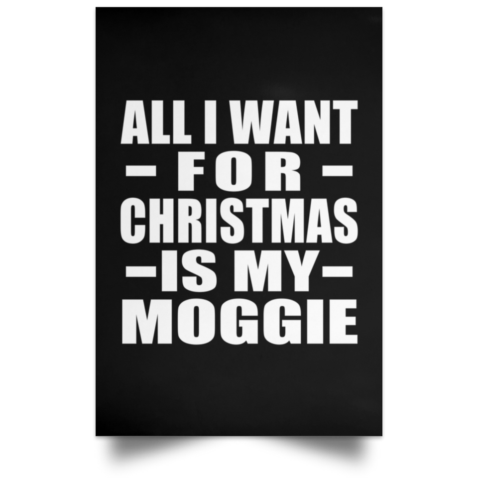 All I Want For Christmas Is My Moggie - Poster Portrait