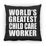 World's Greatest Child Care Worker - Throw Pillow Black