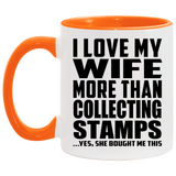 I Love My Wife More Than Collecting Stamps - 11oz Accent Mug Orange