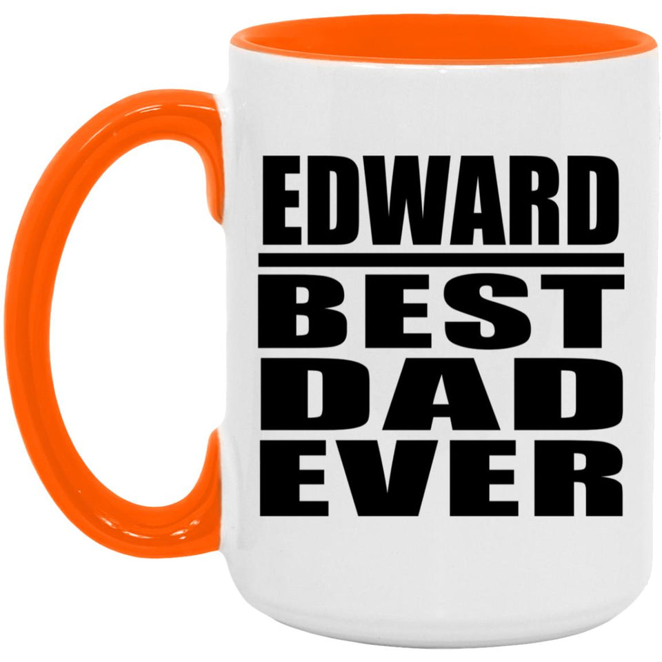 Edward Best Dad Ever - 15oz Accent Mug Orange