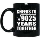 95th Anniversary Cheers To Square Root of 9025 Years Together - 11oz Coffee Mug Black
