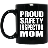 Proud Safety Inspector Mom - 11oz Coffee Mug Black