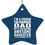 Proud Tax Examiner Dad Of Awesome Daughter - Star Ornament