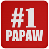 Number One #1 Papaw - Drink Coaster