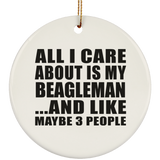 All I Care About Is My Beagleman - Circle Ornament