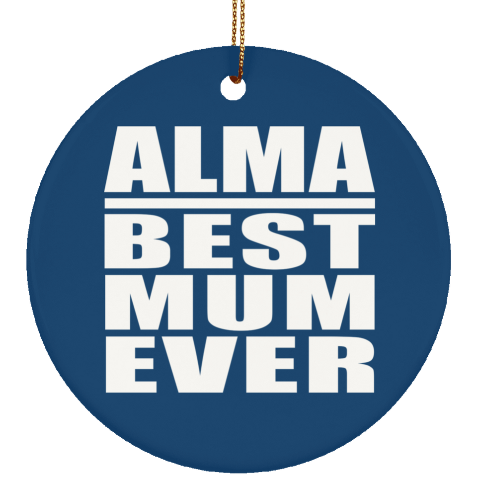 Alma Best Mum Ever - Circle Ornament