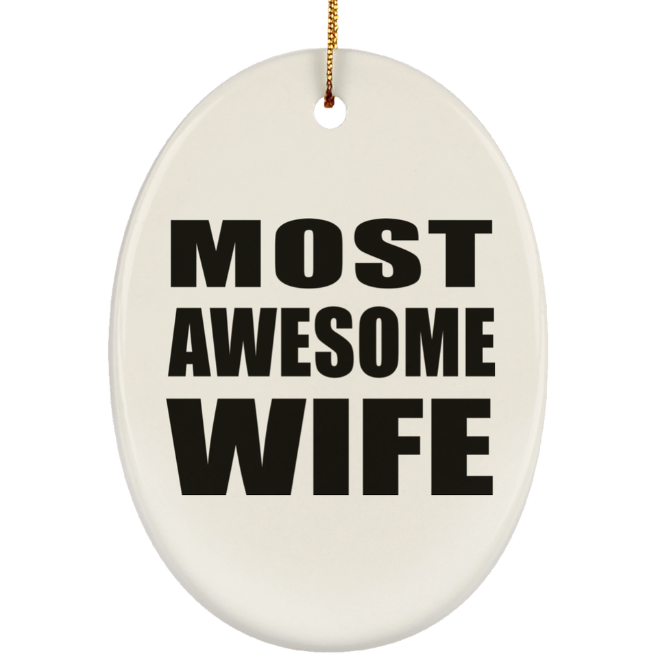 Most Awesome Wife - Oval Ornament