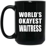 World's Okayest Waitress - 15 Oz Coffee Mug Black