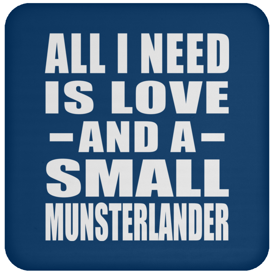 All I Need Is Love And A Small Munsterlander - Drink Coaster