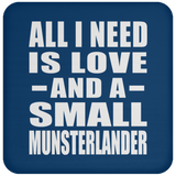 All I Need Is Love And A Small Munsterlander - Drink Coaster