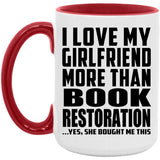I Love My Girlfriend More Than Book Restoration - 15oz Accent Mug Red