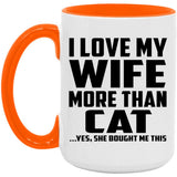 I Love My Wife More Than Cat - 15oz Accent Mug Orange