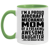 Proud Aircraft Mechanic Mom Of Awesome Daughter - 11oz Accent Mug Green
