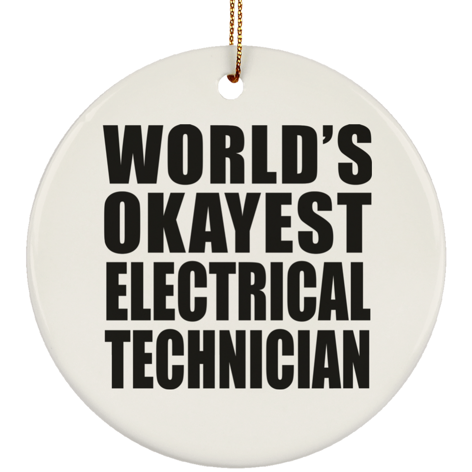 World's Okayest Electrical Technician - Circle Ornament
