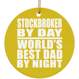 Stockbroker By Day World's Best Dad By Night - Circle Ornament