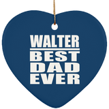 Walter Best Dad Ever - Heart Ornament