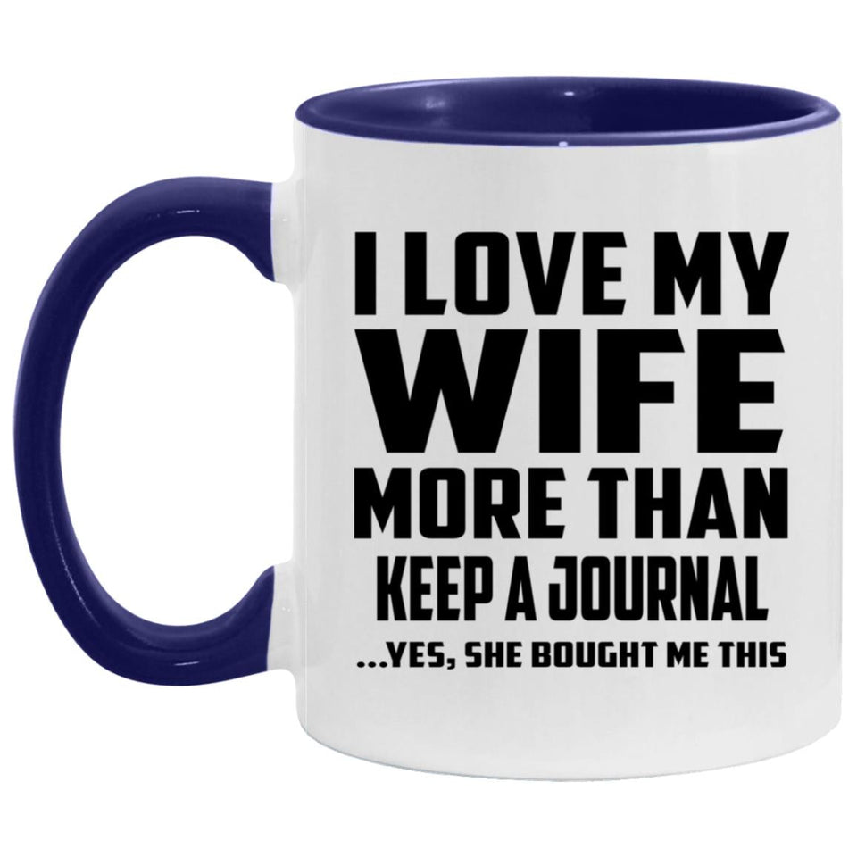 I Love My Wife More Than Keep A Journal - 11oz Accent Mug Purple