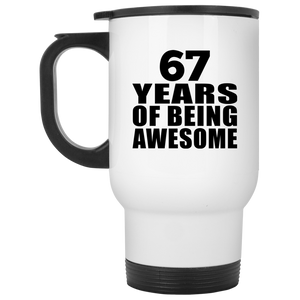 67th Birthday 67 Years Of Being Awesome - White Travel Mug