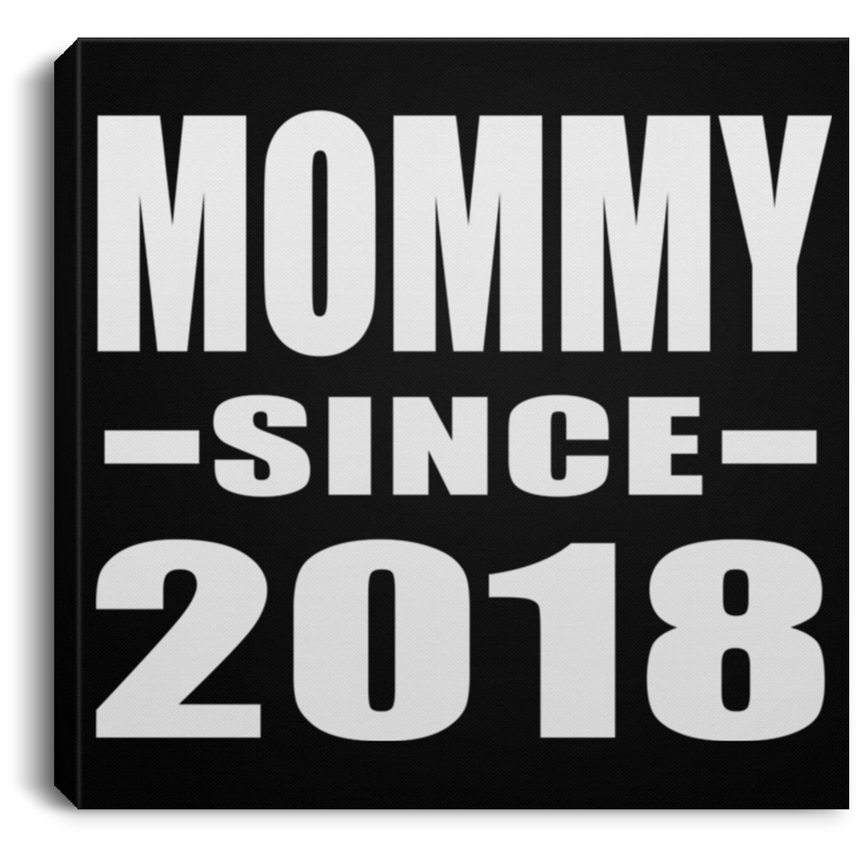 Mommy Since 2018 - Canvas Square