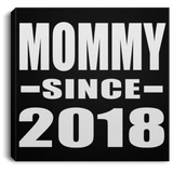 Mommy Since 2018 - Canvas Square
