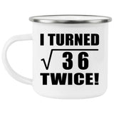 12th Birthday I Turned Square Root of 36 Twice - 12oz Camping Mug