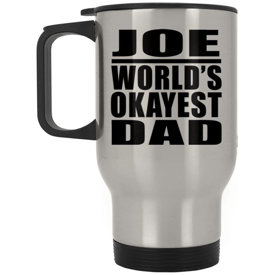 Joe World's Okayest Dad - Silver Travel Mug