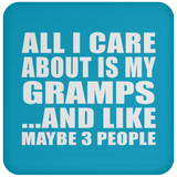 All I Care About Is My Gramps - Drink Coaster