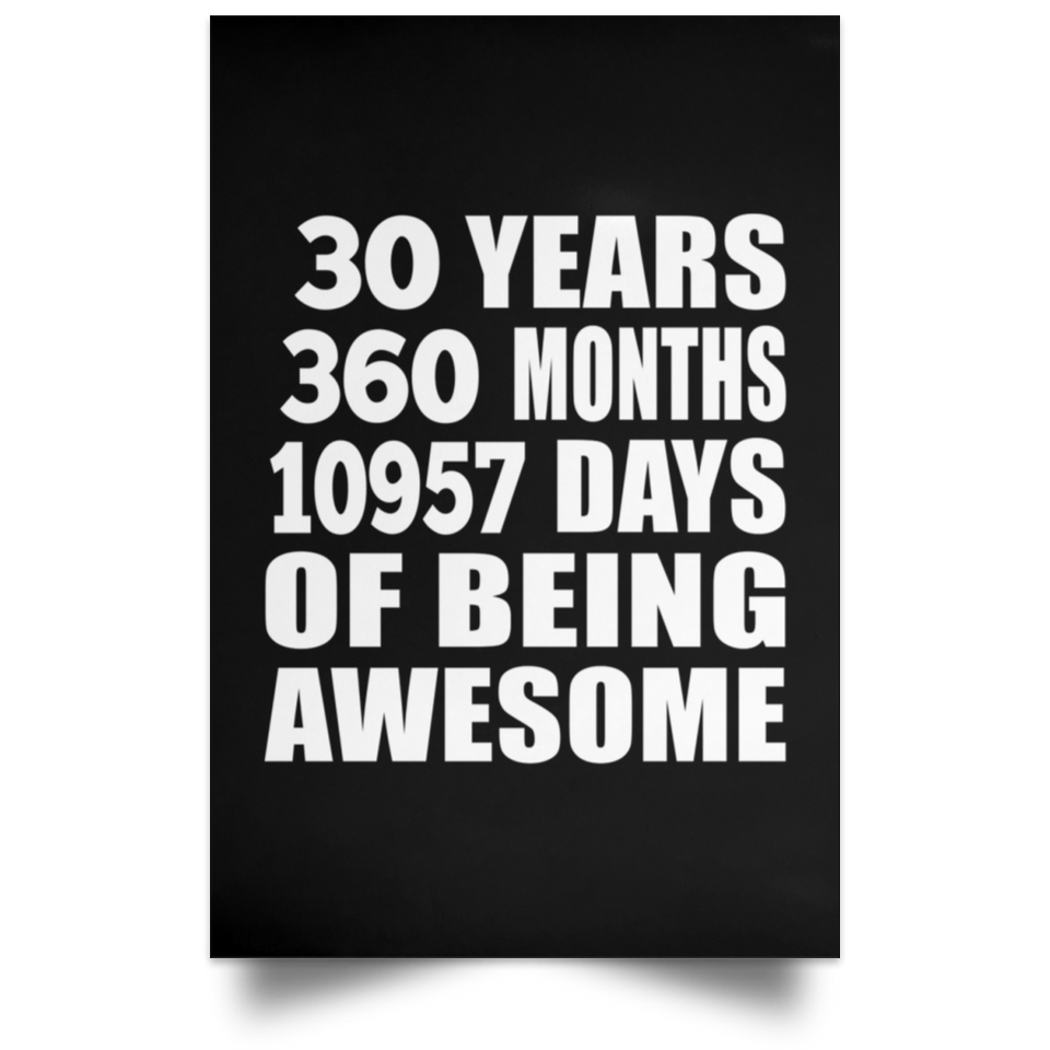 30th Birthday 30 Years 360 Months 10957 Days Of Awesome - Poster Portrait
