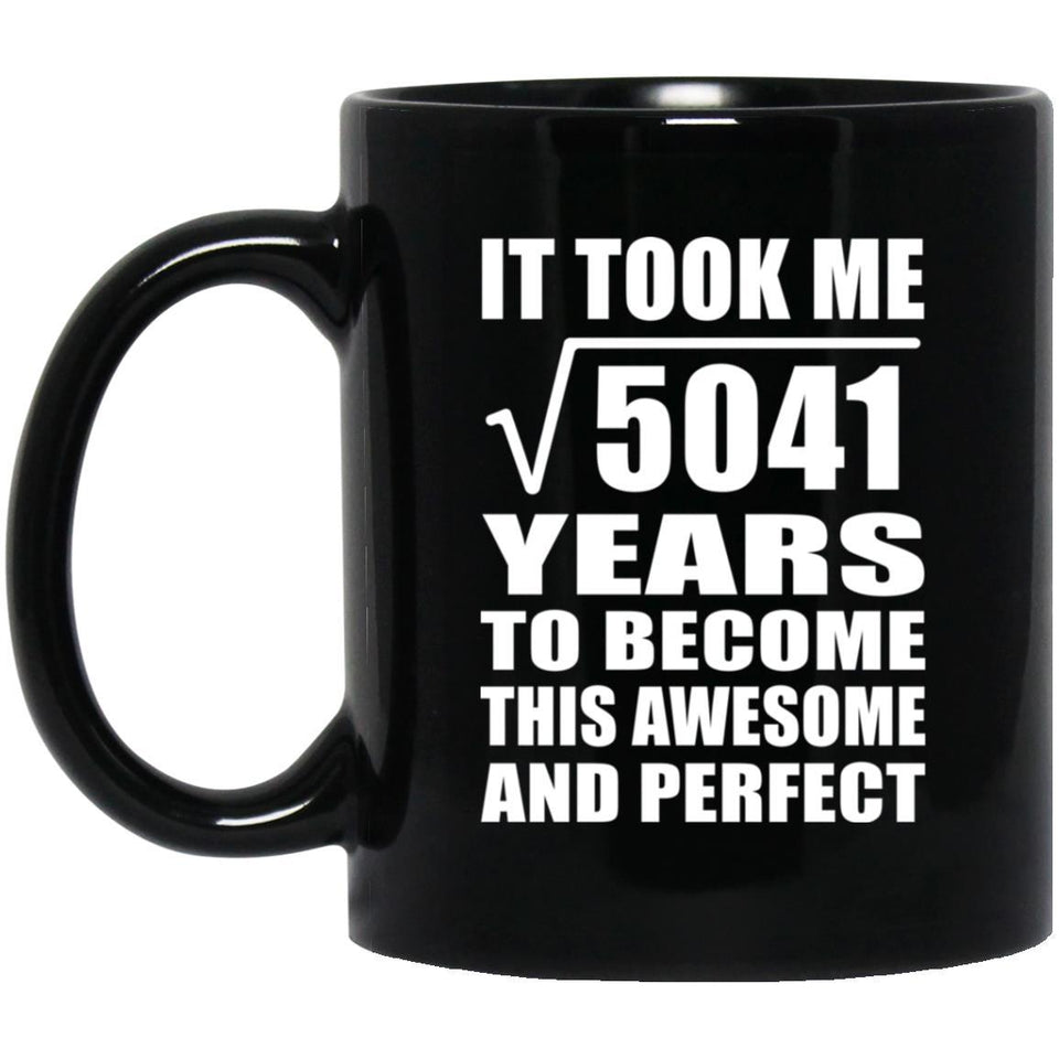 71st Birthday Took Square Root of 5041 Years To Awesome - 11oz Coffee Mug Black