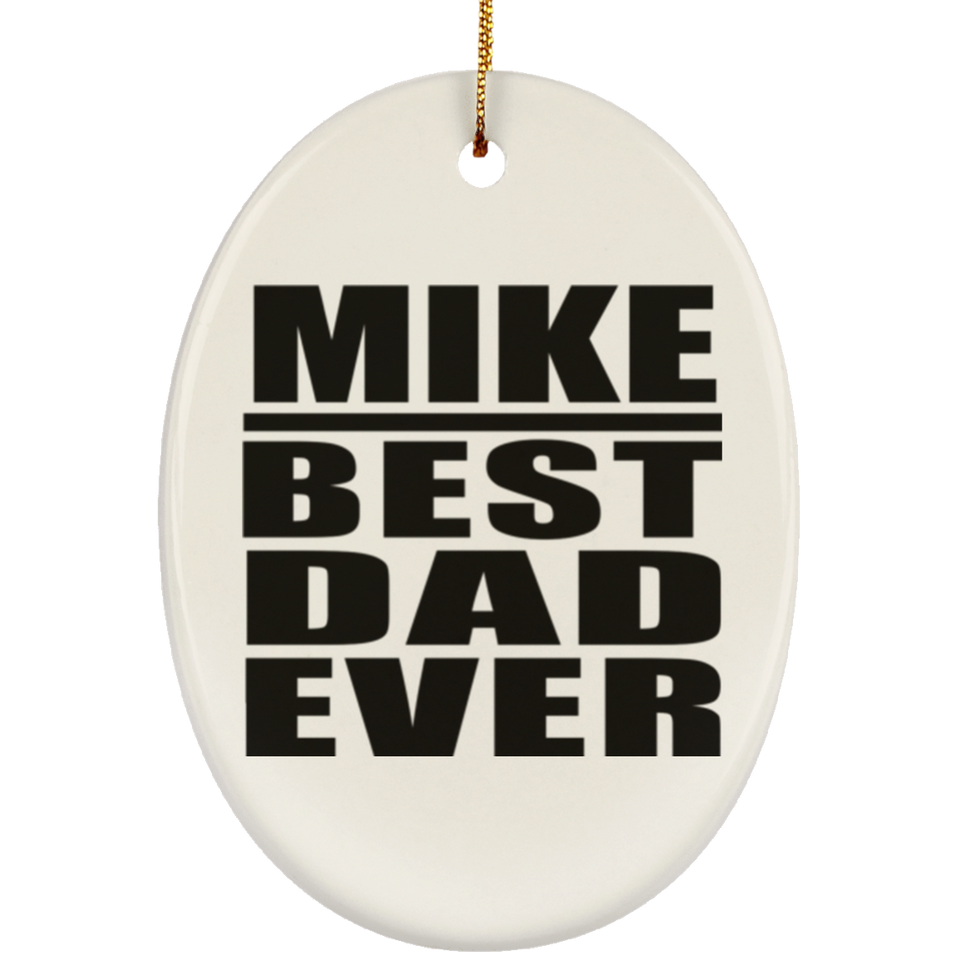 Mike Best Dad Ever - Oval Ornament