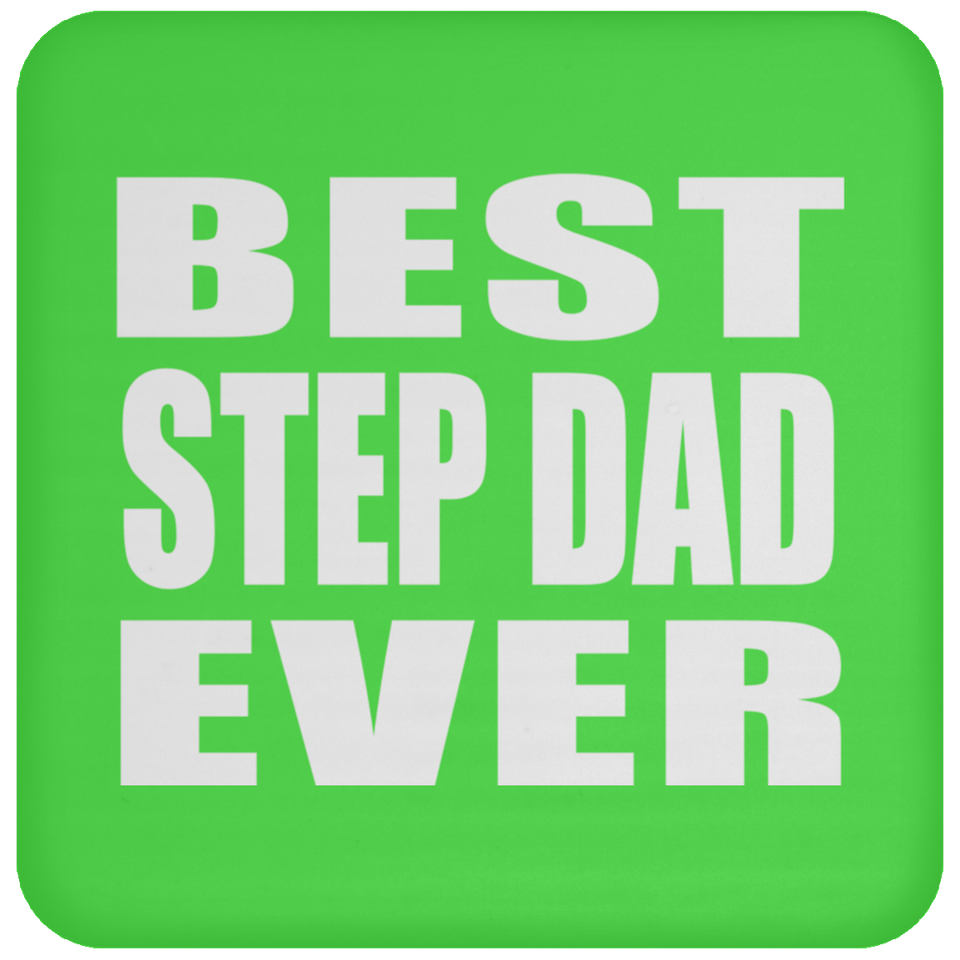 Best Step Dad Ever - Drink Coaster