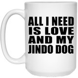 All I Need Is Love And My Jindo Dog - 15 Oz Coffee Mug