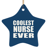 Coolest Nurse Ever - Star Ornament